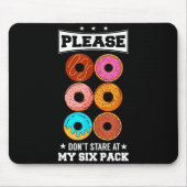 Please Don't Stare At My Six Pack Donut  マウスパッド (正面)