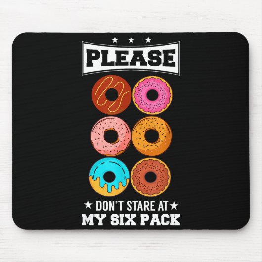 Please Don't Stare At My Six Pack Donut  マウスパッド (正面)