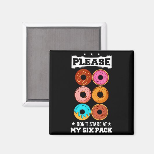 Please Don't Stare At My Six Pack Donut  マグネット (正面/裏面)