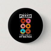 Please Don't Stare At My Six Pack Donut  缶バッジ (正面)