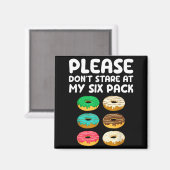 Please Don't Stare At My Six Pack Donuts Abs Funny マグネット (正面/裏面)