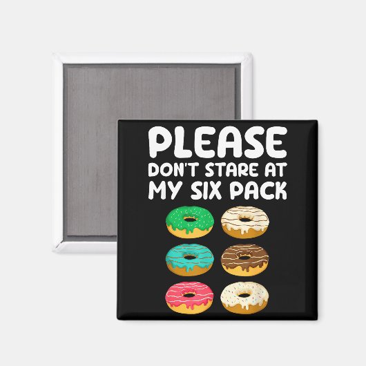 Please Don't Stare At My Six Pack Donuts Abs Funny マグネット (正面/裏面)