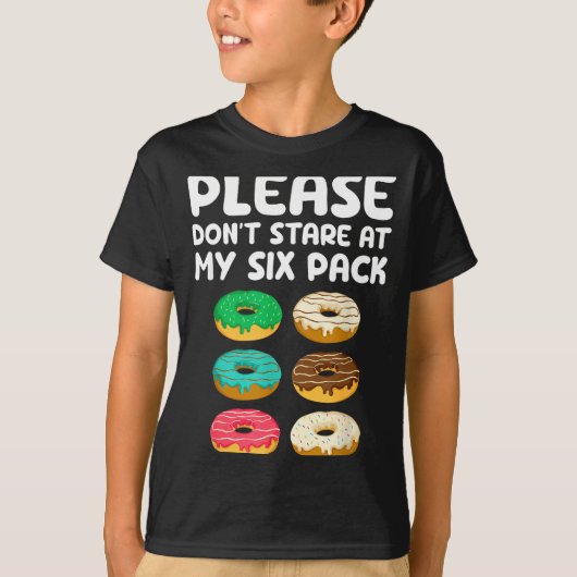 Please Don't Stare At My Six Pack Donuts Abs Funny Tシャツ (正面)