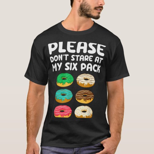 Please Don't Stare At My Six Pack Donuts Abs Funny Tシャツ (正面)