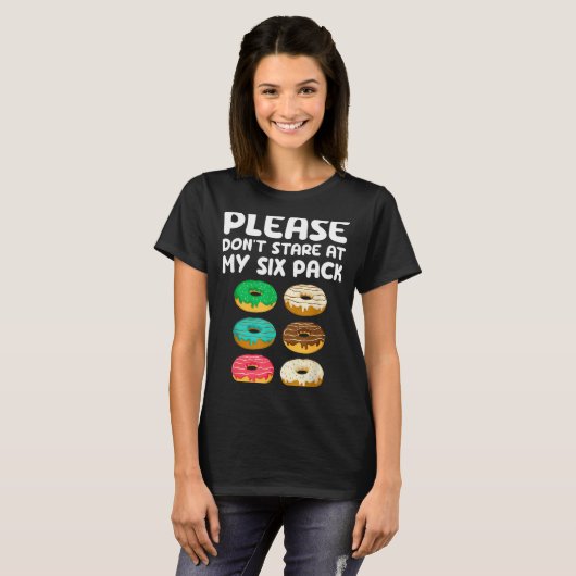 Please Don't Stare At My Six Pack Donuts Abs Funny Tシャツ (正面フル)