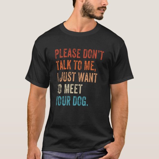 Please Don't Talk  Dog  Dog Mom Dad Dog Enthusiast Tシャツ (正面)