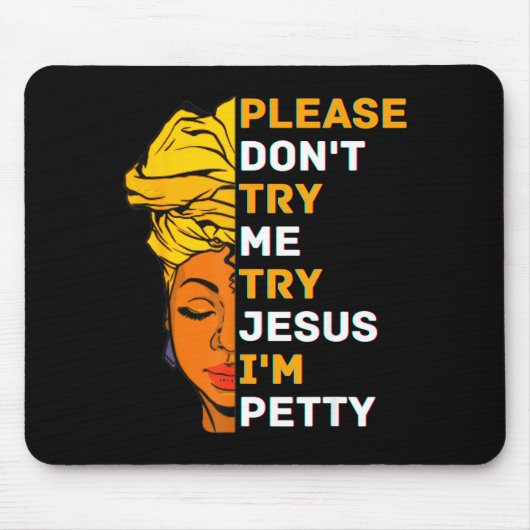 Please Don't Try Me Try Jesus Black Girl Magic Mel マウスパッド (正面)