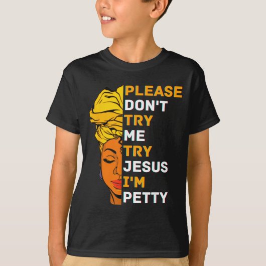 Please Don't Try Me Try Jesus Black Girl Magic Mel Tシャツ (正面)