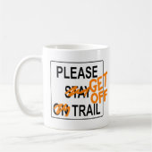 Please "GET OFF" Trail Coffee / Tea Mug コーヒーマグカップ (左)