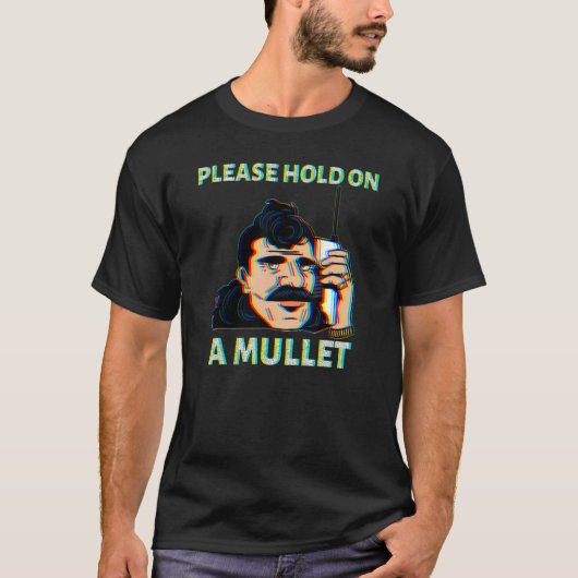 Please Hold On A Mullet Business In Front Party In Tシャツ (正面)