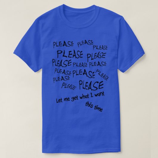 Please Let Me Get What I Want Tシャツ (デザイン正面)