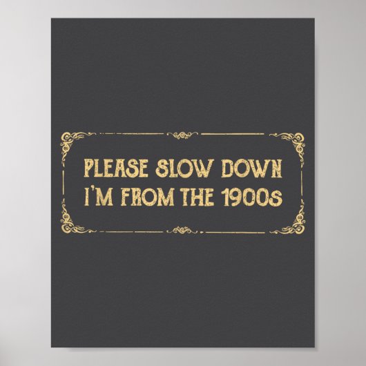 Please Slow Down I'm From The 1900s Funny Quote Vi ポスター (正面)