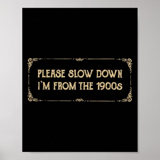 Please Slow Down I'm From The 1900s Funny Quote Vi ポスター (正面)