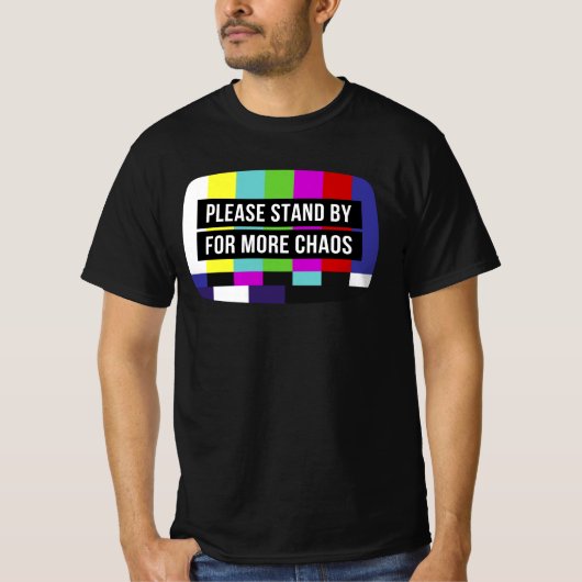 Please Stand By For More ChaosレトロTv Screen Tシャツ (正面)
