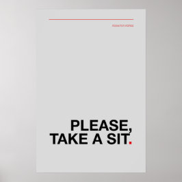 PLEASE, TAKE A SIT – Funny Bathroom Poster ポスター