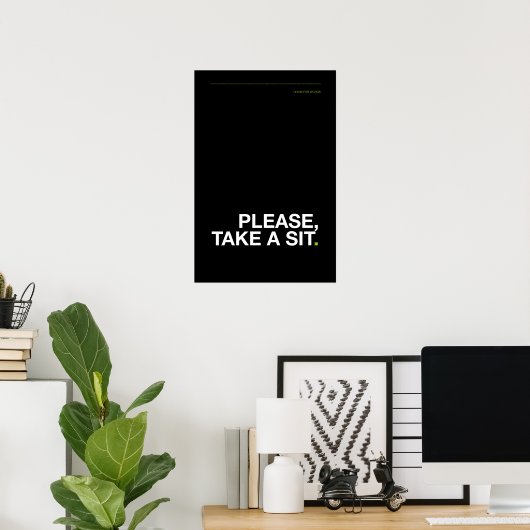 PLEASE, TAKE A SIT – Funny Bathroom Poster ポスター (ホームオフィス)