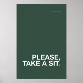 PLEASE, TAKE A SIT – Funny Bathroom Poster ポスター