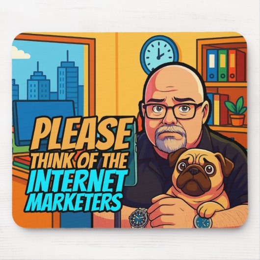 Please Think of the Internet Marketers Mousepad マウスパッド (正面)