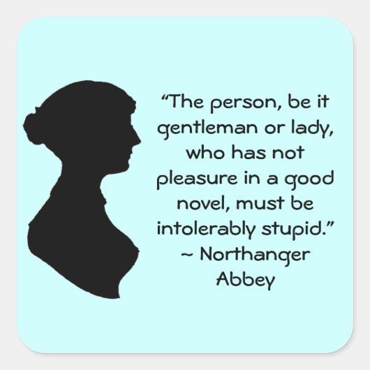 Pleasure in a Good Novel Jane Austen引用文 スクエアシール (正面)