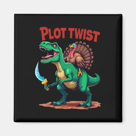 Plot Twist Turkey Riding Dinosaur T-rex Funny Than マグネット (正面)