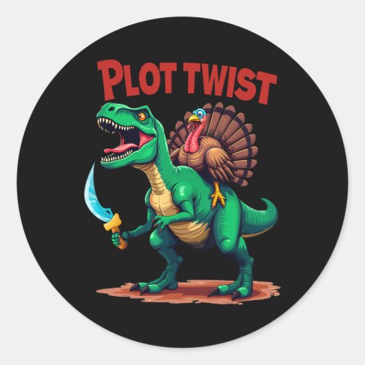 Plot Twist Turkey Riding Dinosaur T-rex Funny Than ラウンドシール (正面)