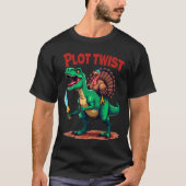 Plot Twist Turkey Riding Dinosaur T-rex Funny Than Tシャツ (正面)
