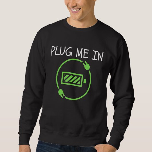 Plug Me In EVライフ エコモード ドライブEV 電気自動車 スウェットシャツ (正面)