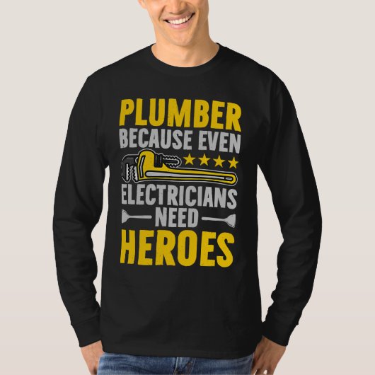 Plumber Because Even Electricians Need Heroes Funn Tシャツ (正面)