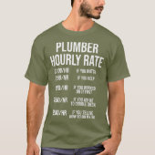 Plumber Hourly Rate Funny Plumbing Labor Tee Tシャツ (正面)