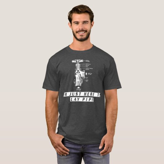 Plumber s  Funny IM JUST HERE TO LAY PIPE For Tシャツ (正面フル)
