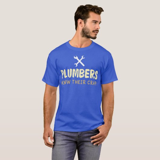 Plumbers Know Their Crap I Plumber Pipefitter Tシャツ (正面フル)