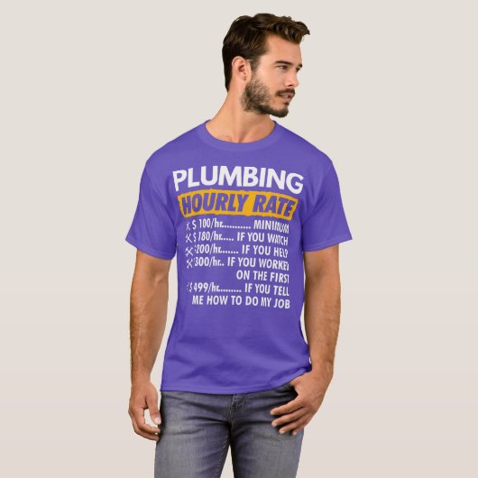 Plumbing Hourly Rate Funny Plumber Saying Hourly Tシャツ (正面フル)