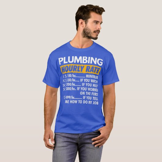 Plumbing Hourly Rate Funny Plumber Saying Hourly Tシャツ (正面フル)
