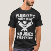 Plumbing Plumber Dad Jokes Never Ending Tシャツ (正面)