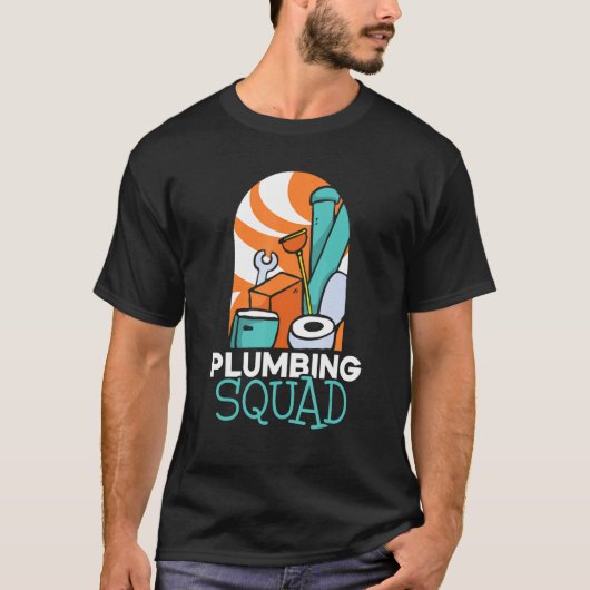 Plumbing Squad Plumber Plumbers Pipe Pipefitter Tシャツ (正面)