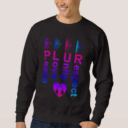 PLUR (平和 愛 団結 尊敬) スウェットシャツ (正面)