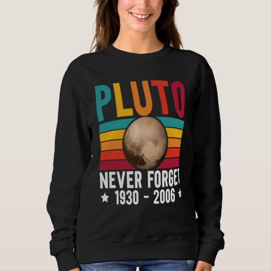 Pluto 9th Planet Never Forget Astronomy Solar Syst スウェットシャツ (正面)