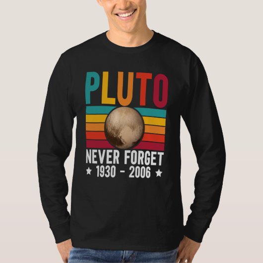 Pluto 9th Planet Never Forget Astronomy Solar Syst Tシャツ (正面)