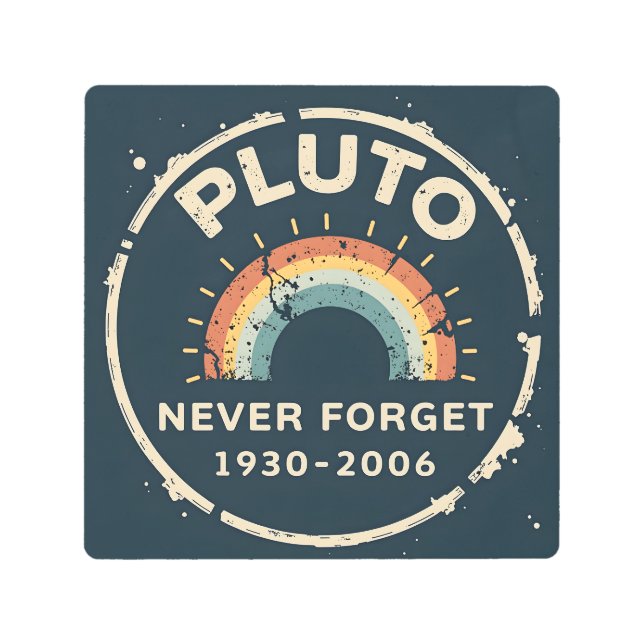 Pluto Never 忘れ 1930-2006ヴィンテージレトロ宇宙 メタルプリント (正面)