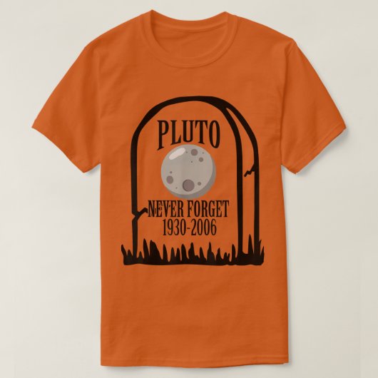 Pluto Never Forget Astronomy Funny science gift fo Tシャツ (デザイン正面)