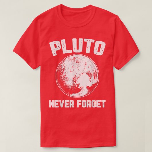 Pluto Never Forget Space Planet Humour Funny Scien Tシャツ (デザイン正面)