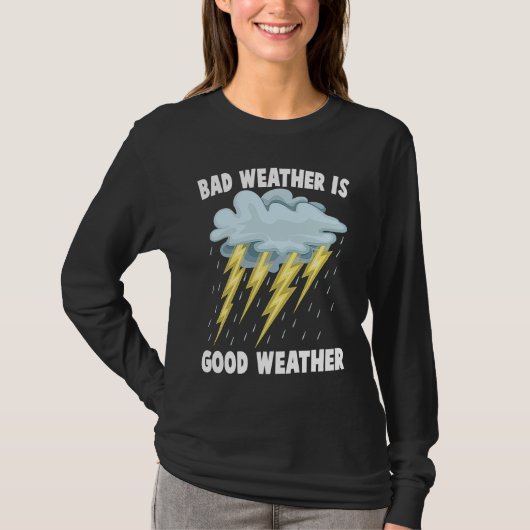 Pluviophile  Bad Weather Is Good Weather  Rainstor Tシャツ (正面)