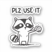 Plz Use It - Racoon おもしろい Iinttic シール (正面)