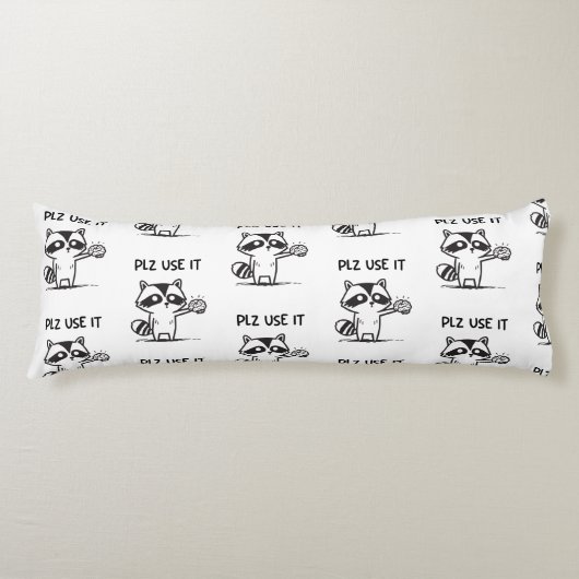 Plz Use It - Racoon おもしろい Iinttic ボディピロー (正面)
