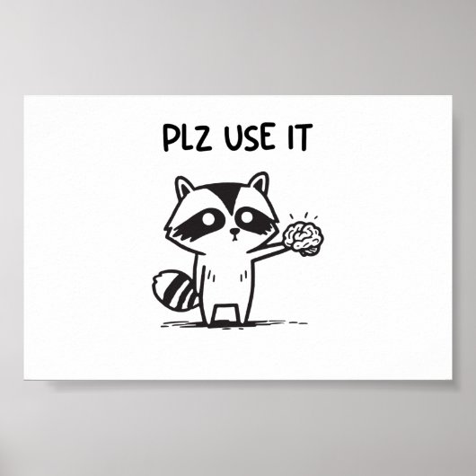 Plz Use It - Racoon おもしろい Iinttic ポスター (正面)