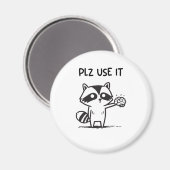 Plz Use It - Racoon おもしろい Iinttic マグネット (正面/裏面)