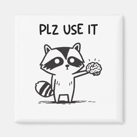 Plz Use It - Racoon おもしろい Iinttic マグネット (正面)