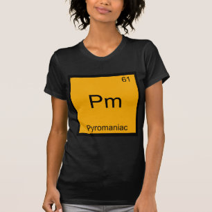 Pm - パイロマニア(放火魔)おもしろ化学元素シンボルTシャツ Tシャツ