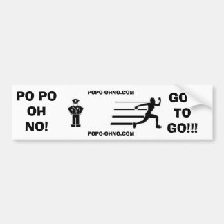 PO PO! オハイオ州いいえ! 得られる行くために!!! バンパーステッカー