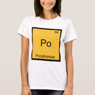 Po - Pocahontasおもしろいな化学要素の記号のティー Tシャツ